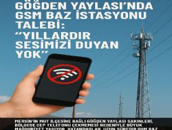 Mut Gögden yaylası Baz istasyonundan mahrum